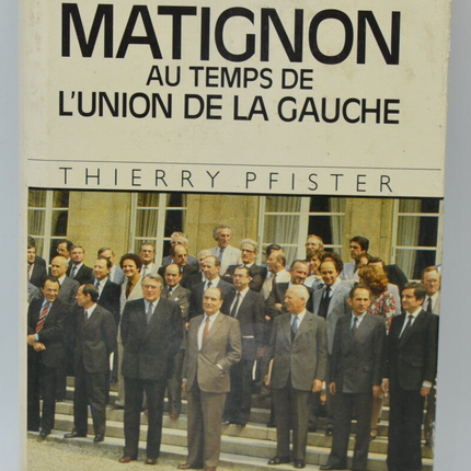 La Vie quotidienne à Matignon au temps de l'Union de la Gauche - Thierry Pfister - 1985 - livre