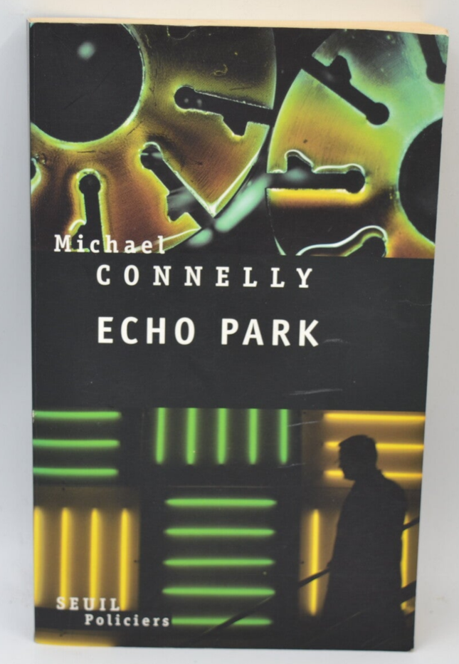 Echo Park – Michael Connelly – Thriller policier captivant sur enquête, meurtres et suspense - livre