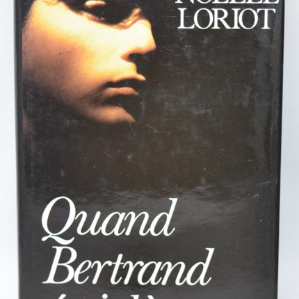 Quand Bertrand était là - Noëlle Loriot - 1985 - livre