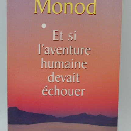 Et si l'aventure humaine devait échouer - Théodore Monod - 2000 - livre