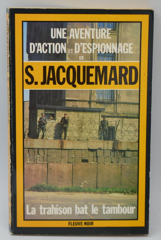 La Trahison bat le tambour - tome 1708 - 1984 - Une aventure d'action et d'espionnage - Fleuve noir - Serge Jacquemard - livre