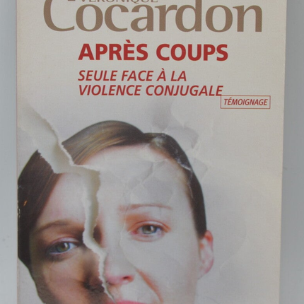 Après coups Seule face à la violence conjugale - Véronique Cocardon - livre