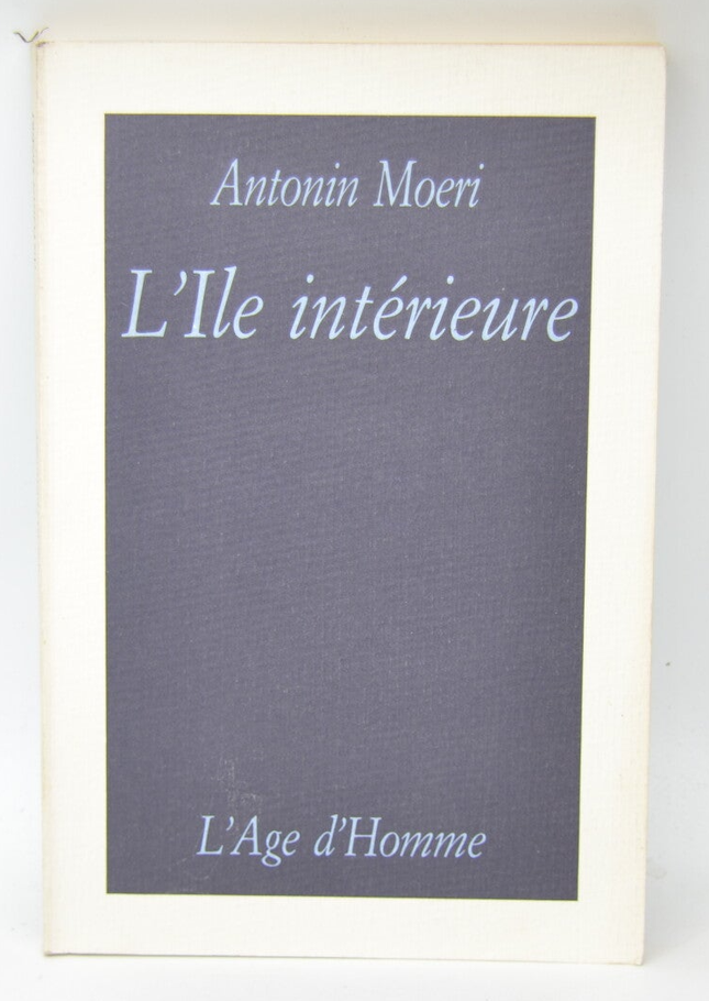 L'île intérieure l'Age d'homme - Antonin Moeri - 1990 - livre