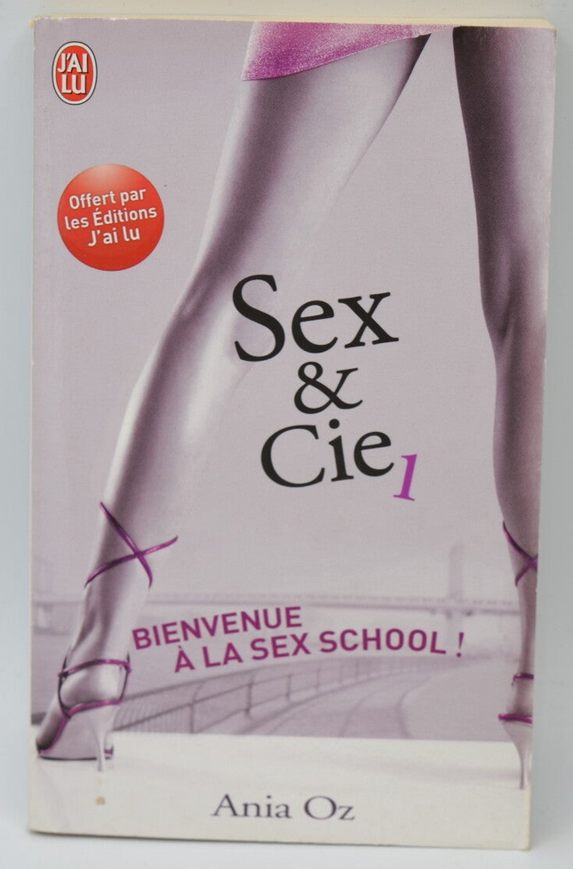 Sex & Cie 1 bienvenue à la sex school - Ania Oz - 2009 - livre