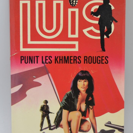 Luis punit les khmers rouges - tome 4 - LUIS - Gérard de Villiers - Roger Mauge - 1981 - livre