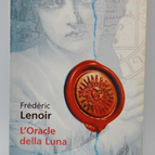 L'Oracle della Luna - Frédéric Lenoir - 2009 - livre