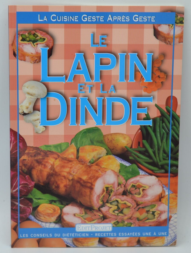 Lapin et dinde La Cuisine geste après geste recettes cuisine - Guide EditProjet - 2000 - livre