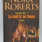 Les Trois Clés Tome 2 La Quête De Dana - Nora Roberts - 2010 - livre