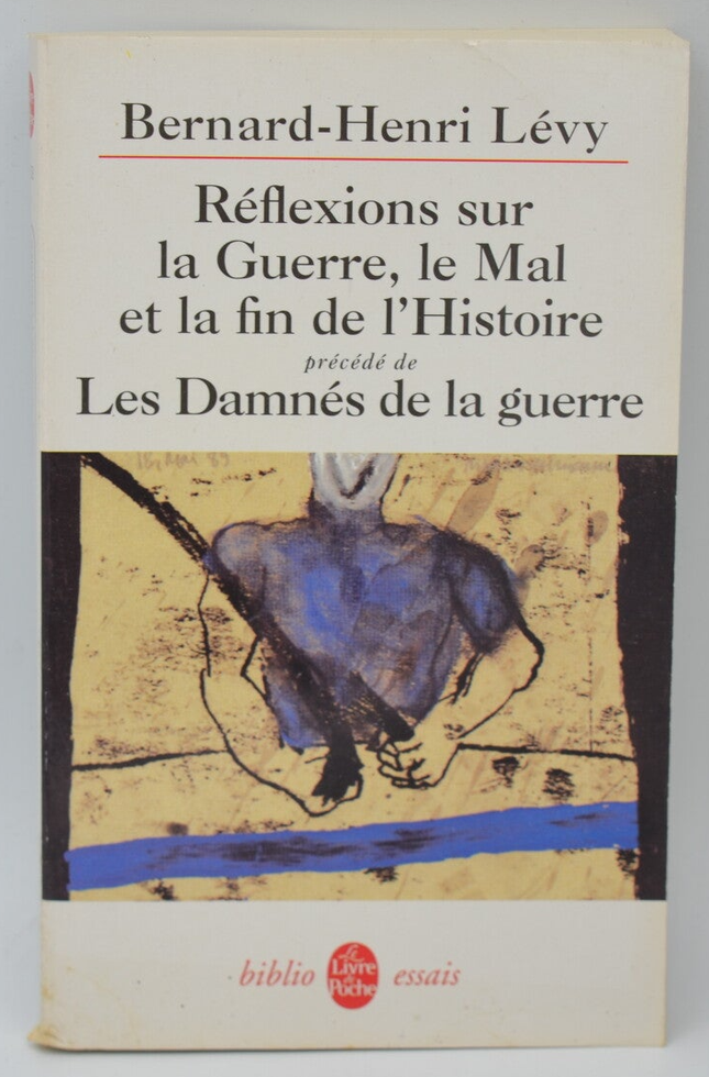 Réflexions sur la guerre, le mal et la fin de l'histoire - Bernard-Henri Lévy - 2003 - livre
