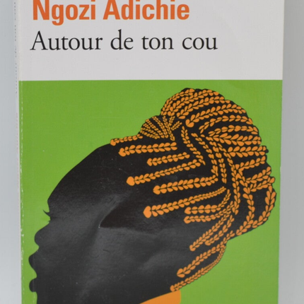 Autour de ton cou - Chimamanda Ngozi Adichie - 2018 - livre