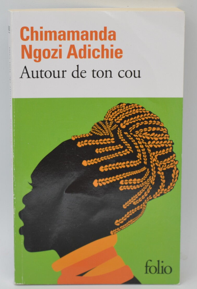 Autour de ton cou - Chimamanda Ngozi Adichie - 2018 - livre