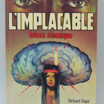 Totem atomique - tome 17 - L'implacable - Gérard de Villiers - Richard Sapir Warren Murphy - 1980 - livre
