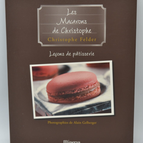 Leçons de pâtisserie Tome 6, Les Macarons de Christophe - Christophe Felder - 2007 - livre