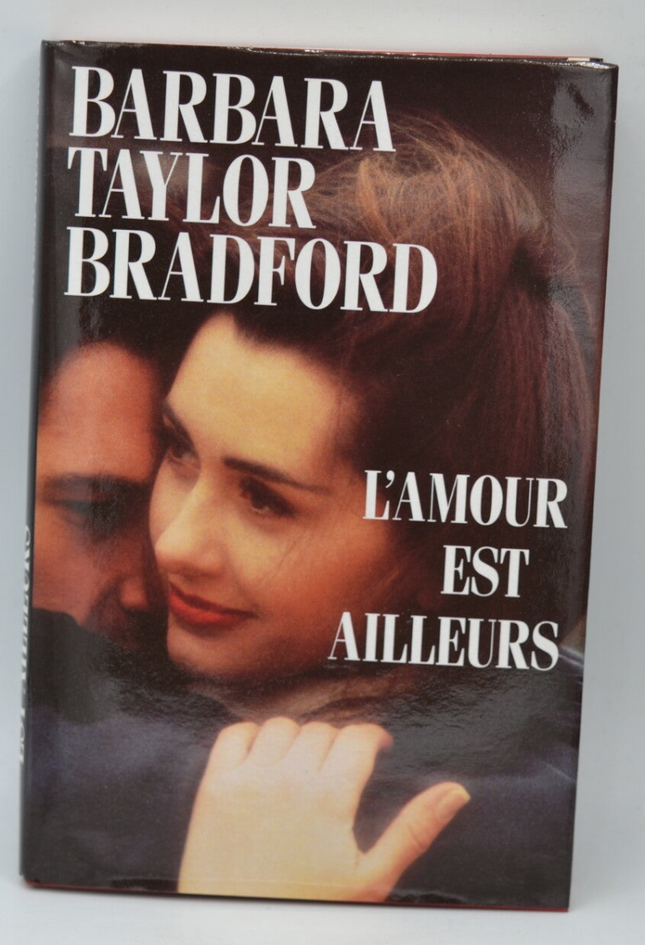 L'amour est ailleurs - Barbara Taylor Bradford - 1996 - livre
