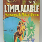 White House Kidnapping - Volume 39 - The Implacable - Gérard de Villiers - Richard Sapir Warren Murphy - 1984 - book