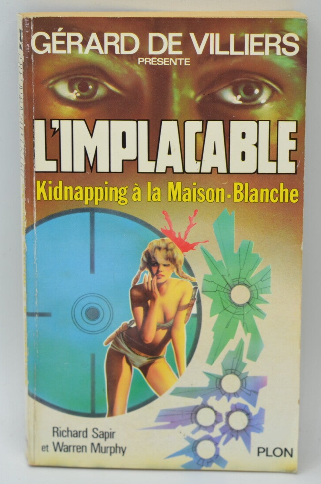 White House Kidnapping - Volume 39 - The Implacable - Gérard de Villiers - Richard Sapir Warren Murphy - 1984 - book