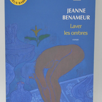 Laver Les Ombres - Jeanne Benameur - 2015 - livre