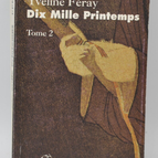 Dix mille printemps tome 2 - Yveline Feray - 1996 - livre