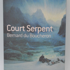 Short Snake - Bernard Du Boucheron - 2005 - book