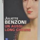 Un aussi long chemin - Juliette Benzoni- 2014 - livre