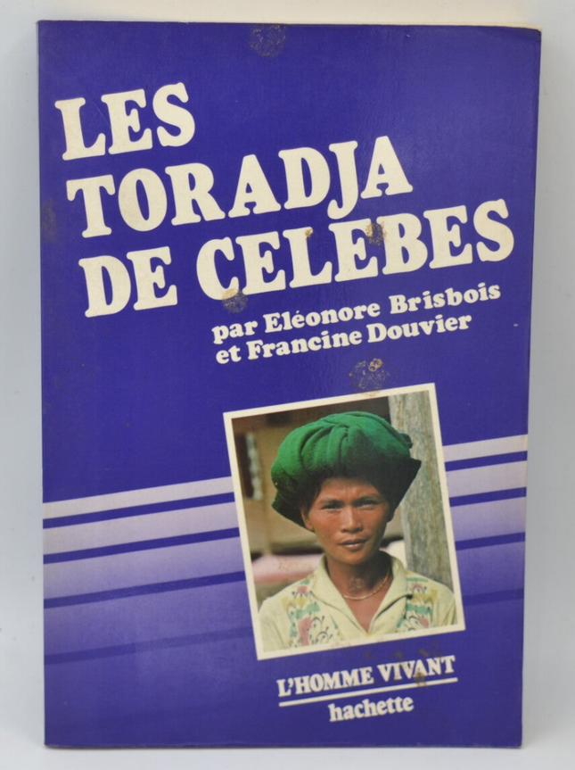 Les Toradja de Célèbes - Eléonore Brisbois - 1980 - livre