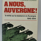 Auvergne für uns! Die Wahrheit über den Widerstand in der Auvergne 1940-1944 - Gilles Lévy - 1974 - Buch