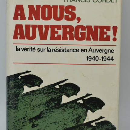 Auvergne für uns! Die Wahrheit über den Widerstand in der Auvergne 1940-1944 - Gilles Lévy - 1974 - Buch