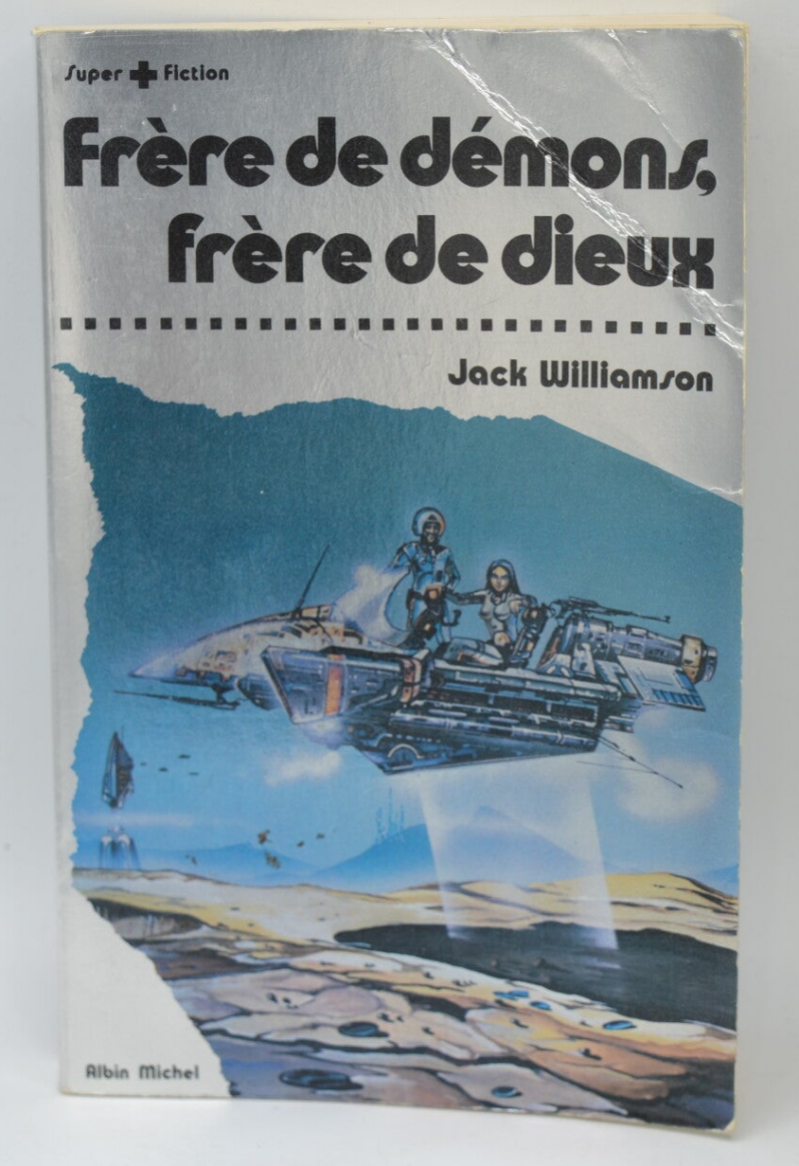 Frère de démons, frère de dieux - Jack Williamson - 1981 - livre
