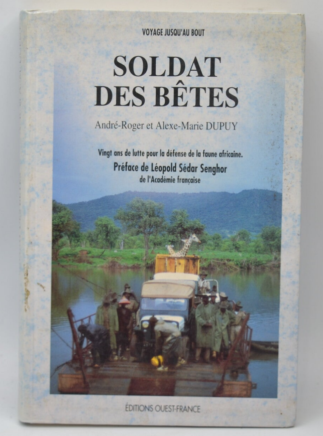 Soldat des bêtes - Andre-Roger Et Alexe-Marie Dupuis - 1991 - Livre
