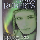 Les lumières du Nord - Nora Roberts - 2005 - livre