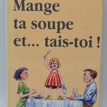Mange ta soupe et tais toi - Michel Ghazal - 1992 - livre