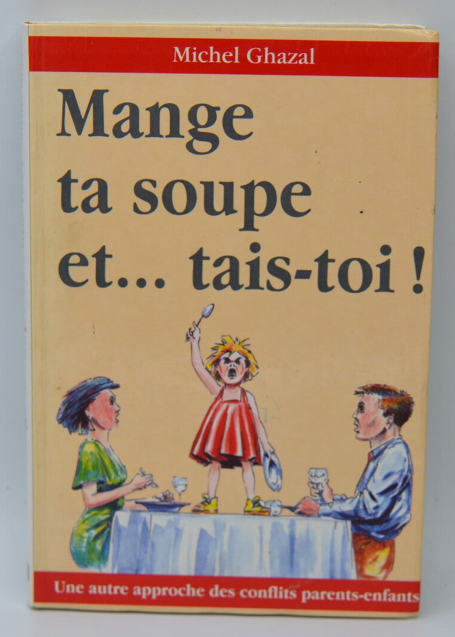 Mange ta soupe et tais toi - Michel Ghazal - 1992 - livre