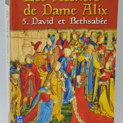 Die Werkstätten von Dame Alix, Band 5 – David und Bathseba – Jocelyne Godard – 2010 – Buch