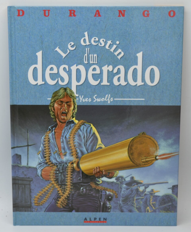 The Fate of a Desperado - Volume 6 - Durango - Yves Swolfs - 2003 - Comic book