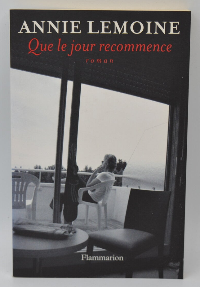 Que le jour recommence - Annie Lemoine - 2009 - livre