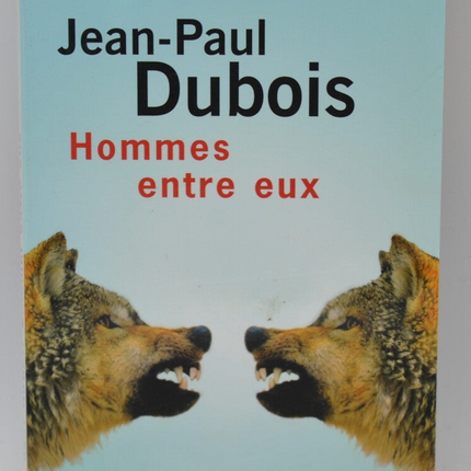 Hommes entre eux - Jean-Paul Dubois - 2008 - livre