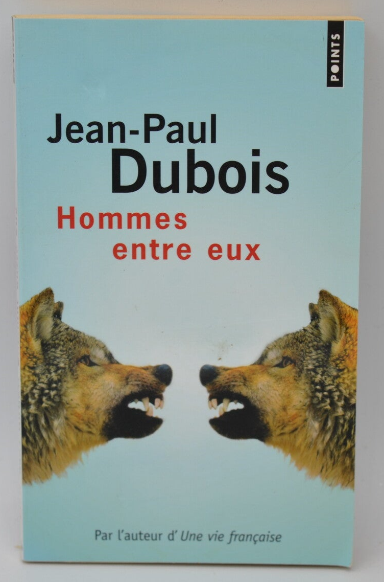 Hommes entre eux - Jean-Paul Dubois - 2008 - livre