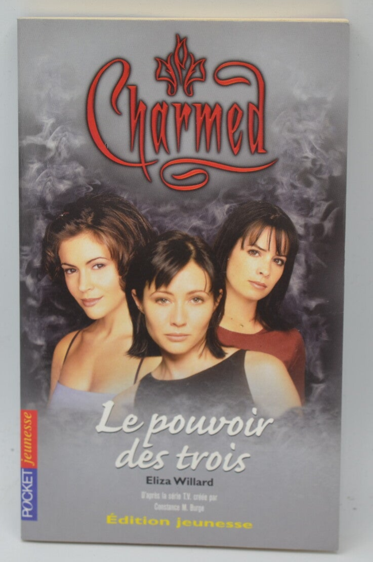 Charmed Le Pouvoir Des Trois - Eliza Willard - 2004 - livre