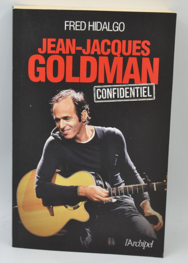 Biographie musique Jean-Jacques Goldman Confidentiel Fred Hidalgo parcours artiste chanson française livre occasion - livre