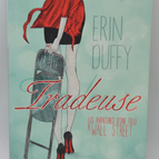 Tradeuse - Les aventures d'une fille à Wall Street - Erin Duffy - 2013 - livre