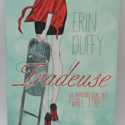 Tradeuse - Les aventures d'une fille à Wall Street - Erin Duffy - 2013 - livre
