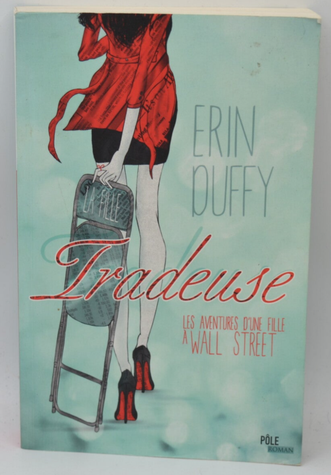 Tradeuse - Les aventures d'une fille à Wall Street - Erin Duffy - 2013 - livre