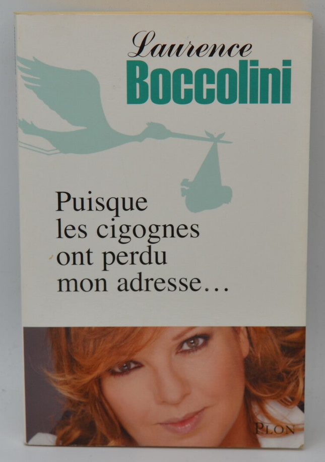Puisque les cigognes ont perdu mon adresse - Laurence Boccolini - 2008 - livre