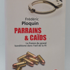Parrains et caïds - Frédéric Ploquin - 2008 - livre