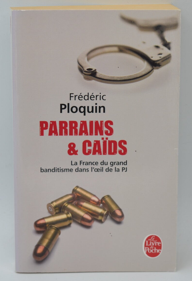 Parrains et caïds - Frédéric Ploquin - 2008 - livre
