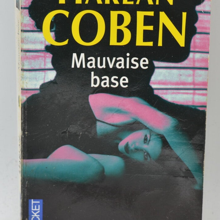 Mauvaise Base – Harlan Coben – Roman thriller suspense disparition enquête mystère – Livre d’occasion - livre