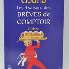 Les 4 Saisons Des Brèves De Comptoir - Tome 4 - L'hiver - Jean-Marie GOURIO - 2010 - livre