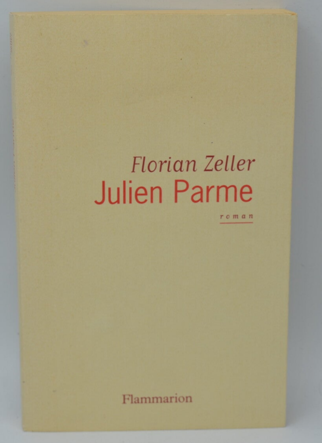 Julien Parme - Florian Zeller - 2006 - livre