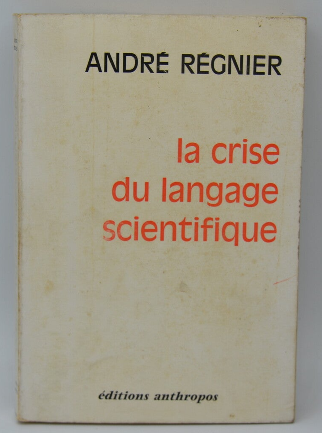 La crise du langage scientifique - Régnier André - 1974 - livre