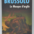 Le Masque d'argile - Serge Brussolo - 2009 - livre